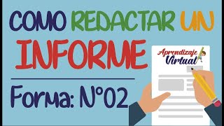 COMO REDACTAR UN INFORME  FORMA N°02  Aprendizaje Virtual [upl. by Tedi]