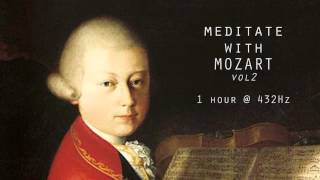 Meditate with Mozart  432Hz Classical Music  Vol 2 [upl. by Reniar31]