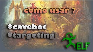 ELFBOT  COMO FAZER UM CAVEBOT 100 AFK COM TARGET 2021 [upl. by Arretak]