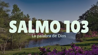 Salmo 103  BENDICE AL SEÑOR alma mía [upl. by Eecart]