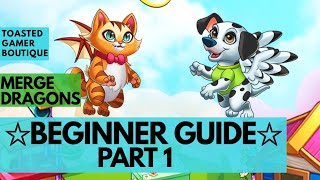 Merge Dragons Beginner Guide Part 1 • The First Steps [upl. by Anbul]