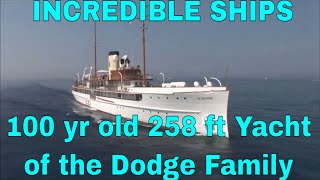 25878m USBuilt Dodge Family MegaYacht is 100 YearsOld and SteamDriven [upl. by Dorfman]