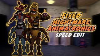 FNaF Speed Edit  Fixed Nightmare Animatronics Part 1 [upl. by Aikin]