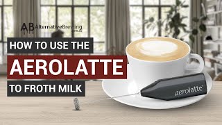 How To Use the AeroLatte To Froth Milk [upl. by Barolet]