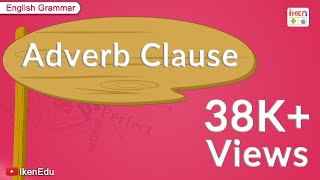 Adverb Clauses  English Grammar  iken  ikenedu  ikenApp [upl. by Maybelle]