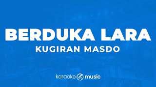 Berduka Lara  Kugiran Masdo KARAOKE VERSION [upl. by Nnylrefinnej255]