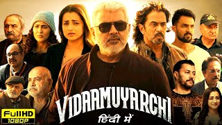 Vidaamuyarchi Full Movie In Hindi Dubbed 2025  Ajith Kumar Trisha Krishnan  HD Reviews amp Facts [upl. by Eiddet]