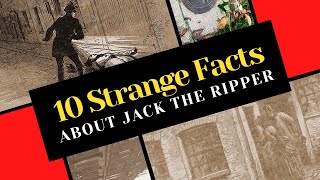 10 Strange Facts About Jack The Ripper [upl. by Nowed]