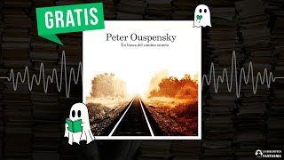 Peter Ouspensky Audiolibro 🎧 [upl. by Melamed]