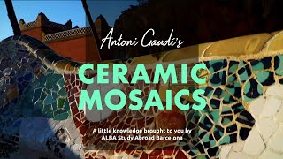 A little knowledge Gaudís Ceramic Mosaics [upl. by Arama]