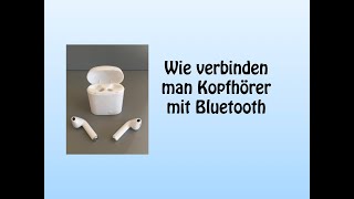 Bluetooth Kopfhörer Kabellos mit Smartphone verbinden [upl. by Nunes]