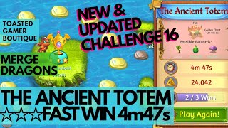 Merge Dragons Challenge 16  4m47s • 3 Stars On The Ancient Totem ☆☆☆ [upl. by Notsob]