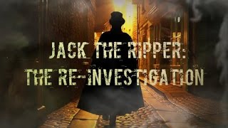 Jack the Ripper The ReInvestigation [upl. by Yelreveb293]