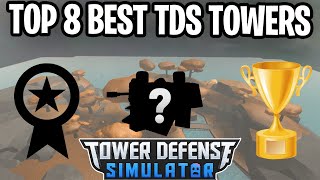 TOP 8 BEST TDS TOWERS FOR ME  Tower Defense Simulator  ROBLOX [upl. by Wolfson824]