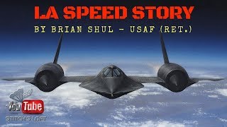 LA SPEED STORY  SR71 Pilot Brian Shul USAF Ret [upl. by Farrel]