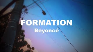 FORMATION by Beyonce Lyrics  ITSLYRICSOK [upl. by Edya]