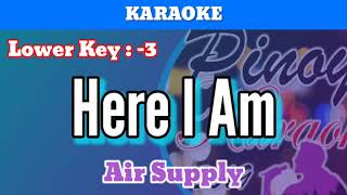 Here I Am by Air Supply Karaoke  Lower Key  3 [upl. by Nidla]