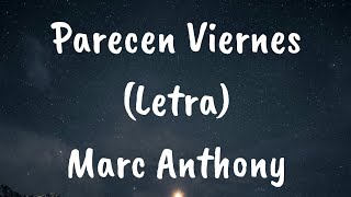 Marc Anthony  Parecen Viernes Letra [upl. by Aicillyhp]