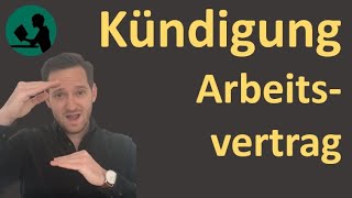 Kündigung Arbeitsvertrag  einfach erklärt [upl. by Mathre]