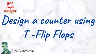 COA 42 Design a counter using T Flip Flops [upl. by Atnas]