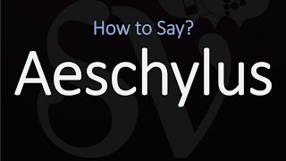 How to Pronounce Aeschylus CORRECTLY [upl. by Eaves397]