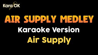 Air Supply Medley Karaoke Version [upl. by Edecrem]