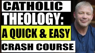 CATHOLIC THEOLOGY A QUICK AND EASY CRASH COURSE FOR BEGINNERS [upl. by Adnawak]