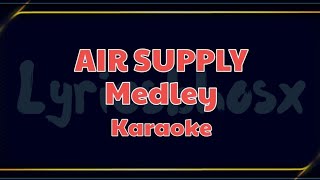 AIR SUPPLY MEDLEY  KARAOKE [upl. by Willie]