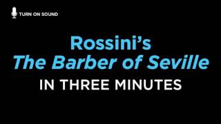 Rossinis The Barber of Seville Told in 3 Minutes [upl. by Malcah]