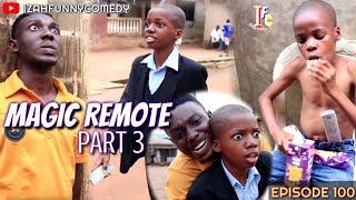 MAGIC REMOTE Part3 Izah Funny Comedy Episode 100 [upl. by Ihsorih]