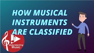 How Musical Instruments are Classified [upl. by Leina]