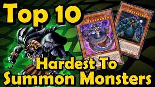 Top 10 Hardest to Summon Monsters in YuGiOh [upl. by Nuahsed644]