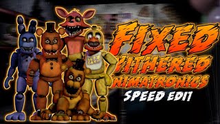 I Fixed The Withered Animatronics FNaF Speed Edit [upl. by Bryan]