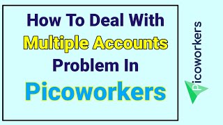 How To Deal With Multiple Account Problem In Picoworkers  Mazhar Saeed [upl. by Rakso]