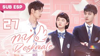 【Sub Español】Mi compañero de clase Superestrella EP 27 💕 My Deskmate 我的同桌又上热搜了 [upl. by Hyatt921]