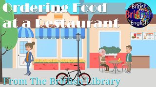 Ordering Food at a Restaurant  British English Conversation  Learn English [upl. by Arreik]