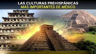 Culturas Prehispánicas Más Importantes de México [upl. by Ylenaj]