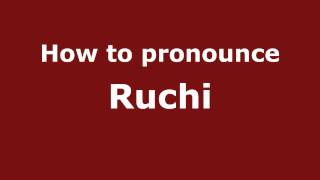 How to Pronounce Ruchi  PronounceNamescom [upl. by Ronoh591]