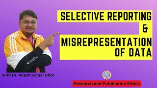 Selective Reporting amp Misrepresentation of Data  eSupport for Research  2022  Dr Akash Bhoi [upl. by Selig]