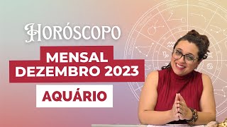 Horóscopo Aquário Dezembro 2023 ♒ [upl. by Ecirbaf]