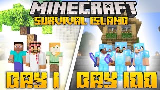 WE SURVIVE 100 DAYS IN SURVIVAL ISLAND  MINECRAFT [upl. by Neras152]