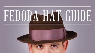 Fedora Felt Hat Guide  Tips amp Why You Should Wear Hats Today  Gentlemans Gazette [upl. by Solim]