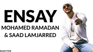 Mohamed Ramadan amp Saad Lamjarred  Ensay Lyrics [upl. by Jestude]