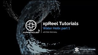 xpReel Tutorials Water Helix XParticles  Part 1 [upl. by Niram]