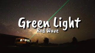 Rod Wave  Green Light Lyrics [upl. by Aryk]