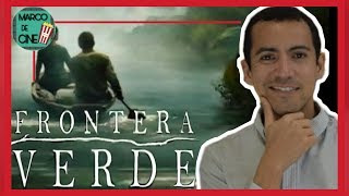 FRONTERA VERDE Serie  NETFLIX Crítica  Review 💥 [upl. by Eitsyrhc7]