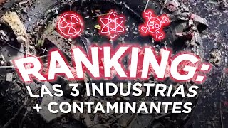 TOP 3 Industrias contaminantes [upl. by Soma]