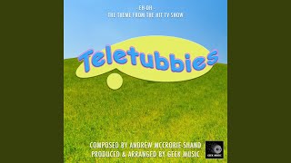 Teletubbies  Eh Oh  Main Theme [upl. by Wanids507]