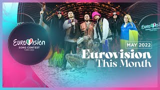 Eurovision This Month  May 2022  CONGRATULATIONS UKRAINE 🇺🇦  Eurovision News [upl. by Casilde677]