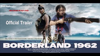 BORDERLAND 1962 Official Trailer Local FilmArunachal PradeshNorth East India [upl. by Cliff219]